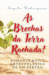 Livro As Brechas da Terra Rachada : Romance socioantropológico de um sertão