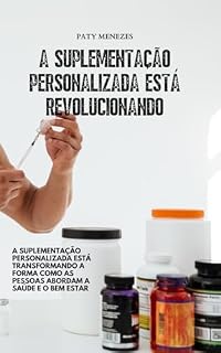 Livro A suplementação personalizada está revolucionando: Inicie o seu dia injetando energia no seu organismo com a suplementação personalizada