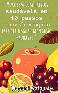 Livro Viva bem com hábitos saudáveis em 10 passos: um guia para ter uma alimentação saudável