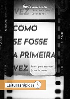 Livro Como se fosse a primeira vez: Filmes para esquecer (e ver de novo)
