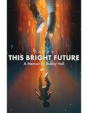 This Bright Future: A Memoir