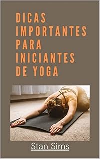Livro DICAS IMPORTANTES PARA INICIANTES DE YOGA