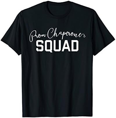 Prom Chaperone SQUAD T-Shirt T-Shirt