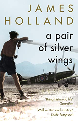 A Pair of Silver Wings by James Holland