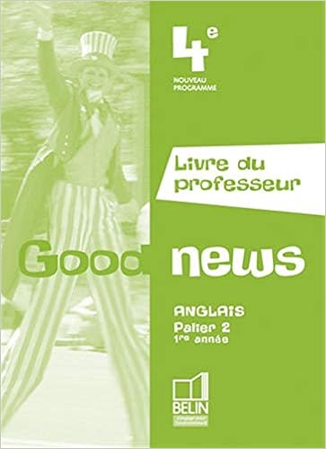 Amazon Fr Anglais 4e Good News Livre Du Professeur Queniart Jacqueline Lemaire Marie Pierre Giraud Bradley Julia Bushnell Graham Livres