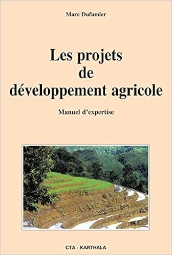 Les projets de développement agricole : Manuel d'expertise, by Marc Dufumier Les projets de développement agricole : Manuel d'expertise, by Marc Dufumier