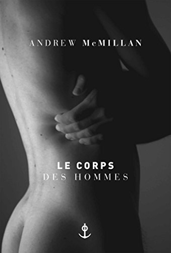Le corps des hommes: Traduit de l'anglais par Philippe Besson (En lettres d'ancre) (French Edition)