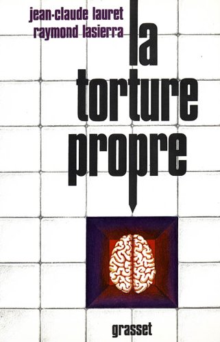 La torture propre (French Edition) by Jean-Claude Lauret (Paperback)