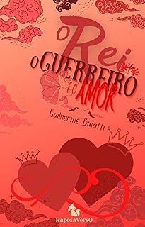 Livro O REI, O GUERREIRO E O AMOR: Um conto do Raposaverso