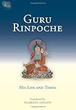 Guru Rinpoche: His Life and Times (Tsadra)