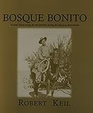 Bosque Bonito: Violent Times along the Borderlands during the Mexican Revolution (Center for Big Ben by 