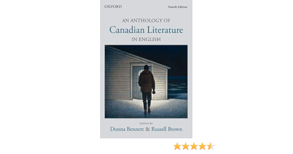 An Anthology Of Canadian Literature In English Bent Donna Brown Russell M 9780199023578 Textbooks Canada