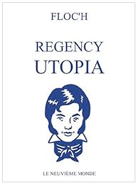 Characters of the Regency utopia of the 1810's
