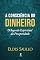Livro A Consciência do Dinheiro: O Segredo Espiritual da Prosperidade