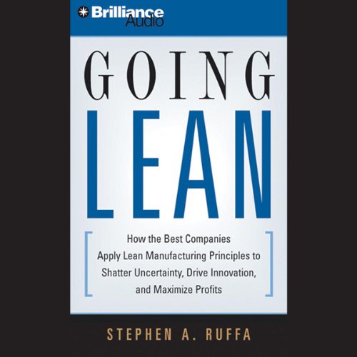 Going Lean: How the Best Companies Apply Lean Manufacturing Principles