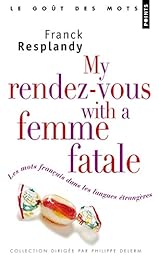 My rendez-vous with a femme fatale