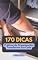 Livro 170 Dicas Práticas de Organização!: Transforme sua Casa (Autoajuda e Saúde Livro 14)
