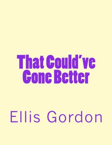 That Could've Gone Better by Ellis Gordon
