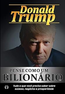 Livro Pense como um bilionário: Tudo o que você precisa saber sobre sucesso, negócios e prosperidade