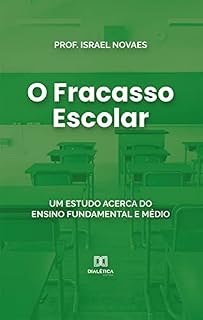 Livro O Fracasso Escolar: um estudo acerca do ensino fundamental e médio