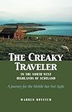 The Creaky Traveler in the North West Highlands of Scotland: A Journey for the Mobile but Not Agile by Warren Rovetch (2002-10-01) by Warren Rovetch