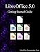 LibreOffice 5.0 Getting Started Guide by LibreOffice Documentation Team