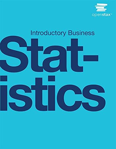 Introductory Business Statistics by OpenStax (hardcover version