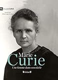 Marie Curie - Une femme dans son siècle (French Edition) by