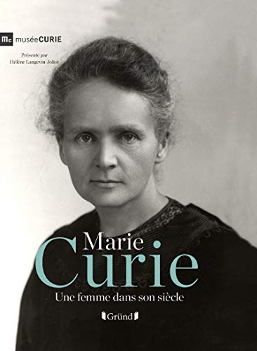 Marie Curie - Une femme dans son siècle (French Edition) by Langevin Hélène, Marion Augustin