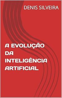 Livro A EVOLUÇÃO DA INTELIGÊNCIA ARTIFICIAL