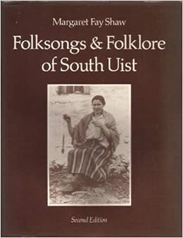 Folksongs And Folklore Of South Uist Shaw Margaret F 9780199200856 Amazon Com Books