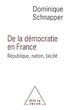 De la démocratie en France : République, nation, laïcité by 