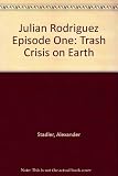 Paperback Julian Rodriguez Episode One: Trash Crisis on Earth Book