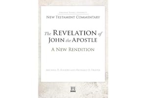 The Revelation of John the Apostle: A New Rendition (Brigham Young University New Testament Commentary)