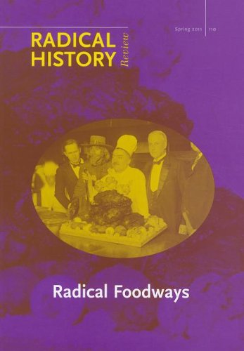 Radical Foodways (Radical History Review (Duke University Press))