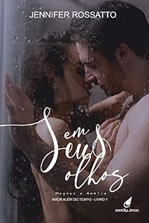 Livro Em seus Olhos: Magnus e Amélia (Amor além do tempo Livro 1)