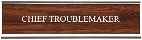 Desk Name Plate - Classic Faux Wood/Chrome Holder - Chief Troublemaker