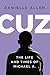 Cuz: The Life and Times of Michael A. - Book by Danielle Allen