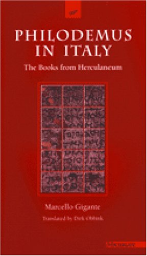 Philodemus in Italy: The Books from Herculaneum (The Body, In Theory: Histories of Cultural Material by Marcello Gigante