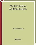 Model Theory: An Introduction (Graduate Texts in Mathematics, Vol. 217)