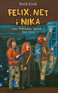 Felix, Net i Nika oraz Orbitalny Spisek 2: Mala Armia (Felix, Net i Nika, #6)