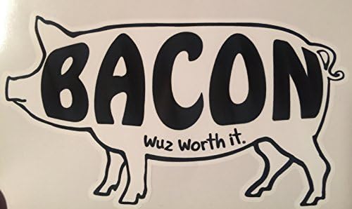 Bacon Wuz Worth it