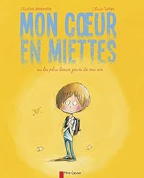 Mon coeur en miettes ou Les plus beaux jours de ma vie