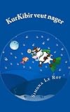 KurKibir veut nager (French Edition) by Simona Le Roy