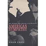 American Sympathy: Men, Friendship, and Literature in the New Nation