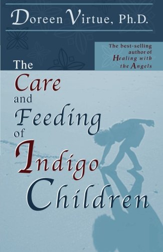 The Care and Feeding of Indigo Children