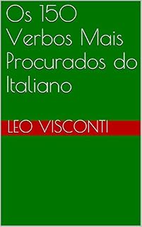 Livro Os 150 Verbos Mais Procurados do Italiano (e-Guias Livro 6)