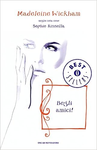 Madeleine Wickham - Begli amici! (2014)