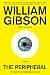 The Peripheral by William Gibson