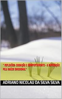 Livro " Reflexões: Cognição e Comportamento - A Superação pela Saúde Emocional"